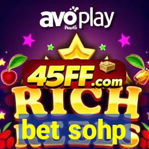 bet sohp